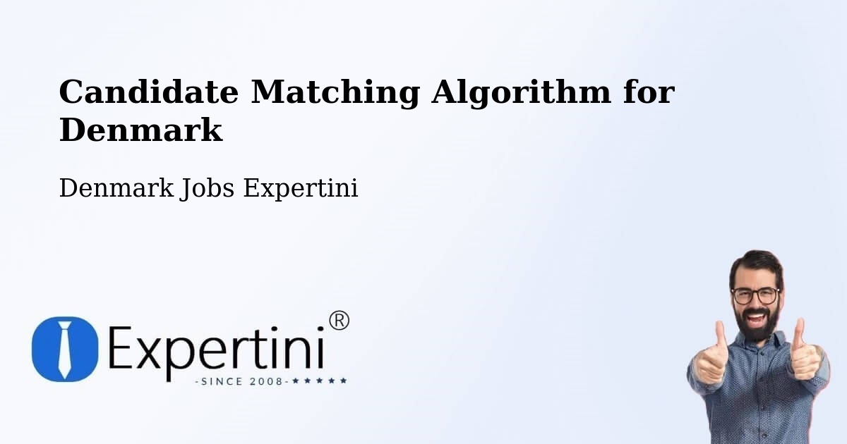 Candidate Matching Algorithm Overview – Birkerød - Denmark Jobs Expertini