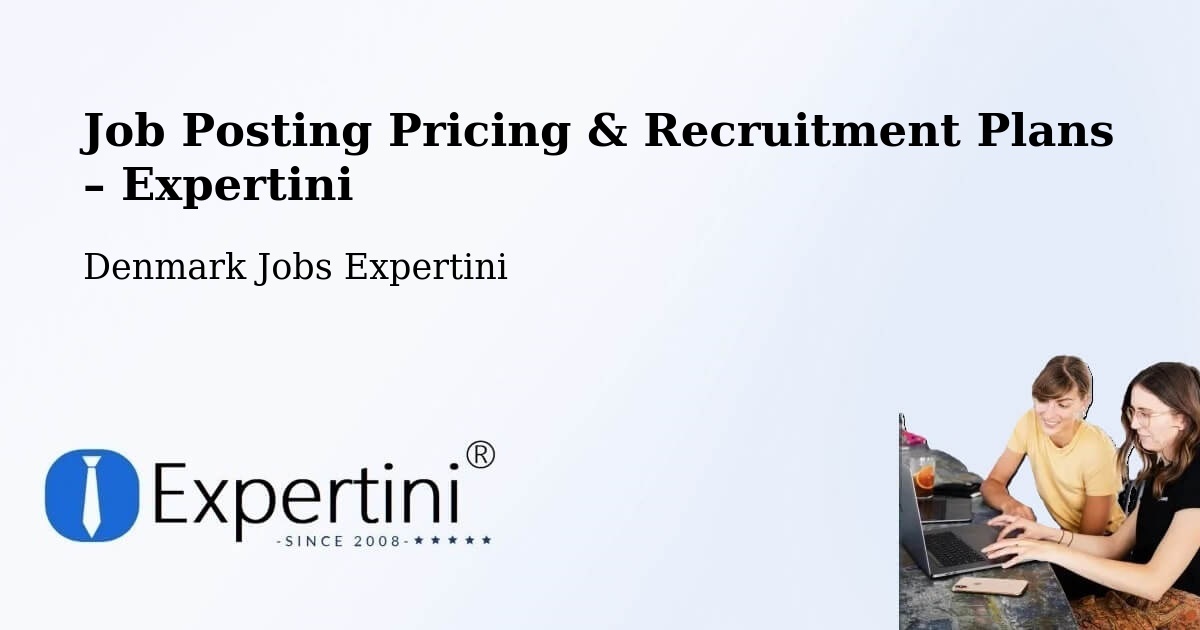 Job Posting Pricing & Recruitment Plans – Birkerød - Birkerød, Denmark Jobs Expertini